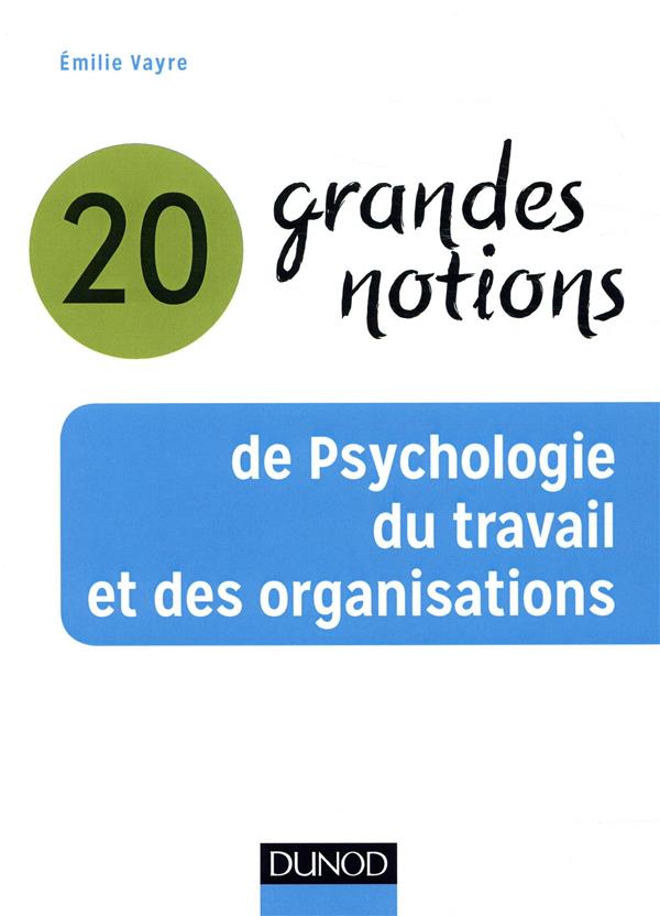 20 grandes notions de psychologie du travail et des organisations