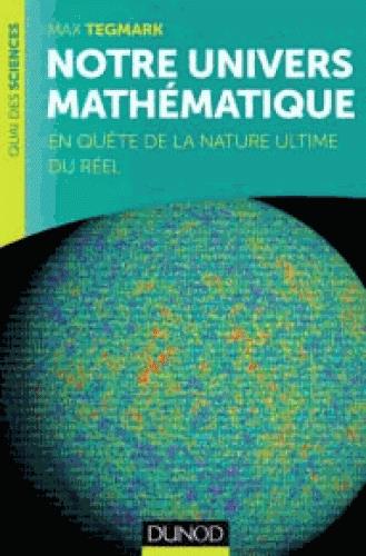 Notre Univers mathématique. En quête de la nature ultime du réel