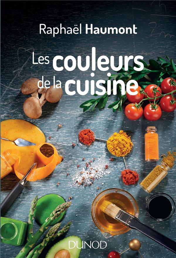 Les couleurs de la cuisine. Avec Raphaël Haumont, la science a du goût !