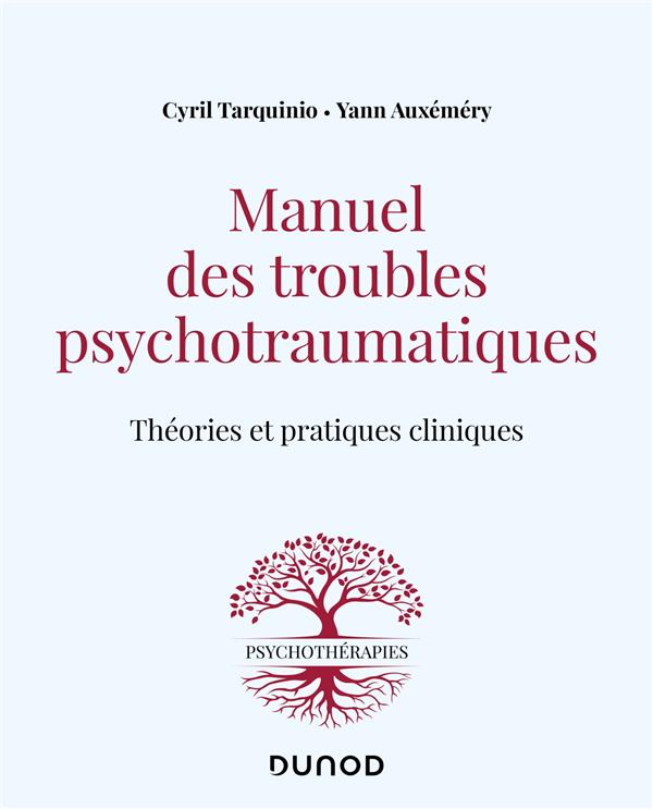 Manuel des troubles psychotraumatiques. Théories et pratiques cliniques