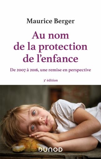 Au nom de la protection de l'enfance. De 2007 à 2016, une remise en perspective, 3e édition