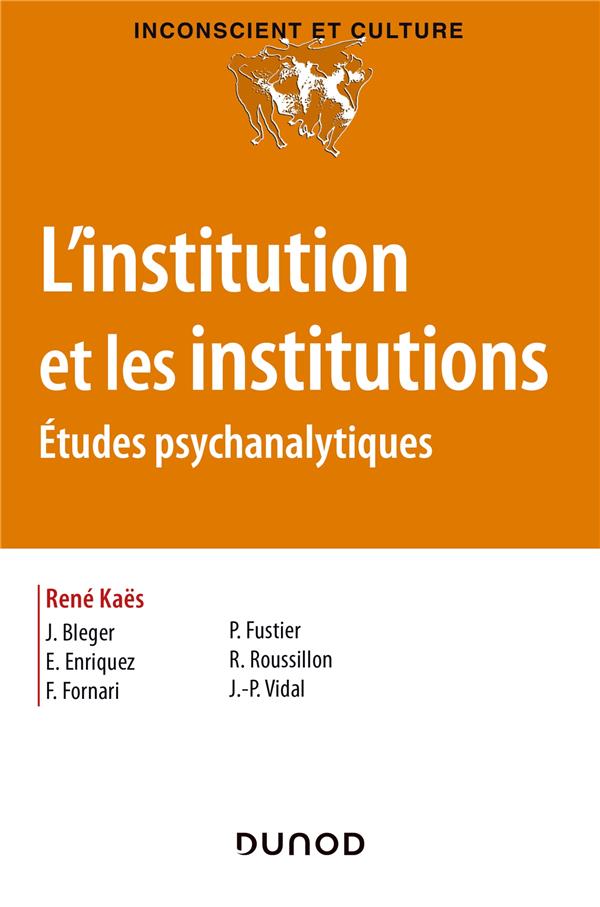 L'institution et les institutions. Etudes psychanalytiques