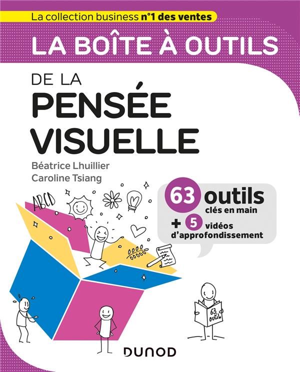 La boîte à outils de la pensée visuelle. 63 outils clés en mains 5 vidéos d'approfondissement