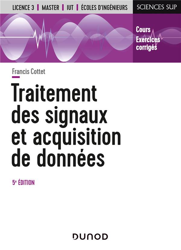 Traitement des signaux et acquisition de données. Cours et exercices corrigés, 5e édition