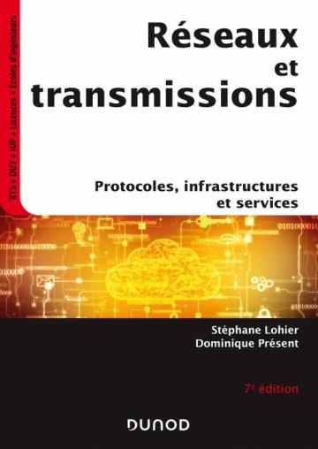 Réseaux et transmissions. Protocoles, infrastructures et services, 7e édition