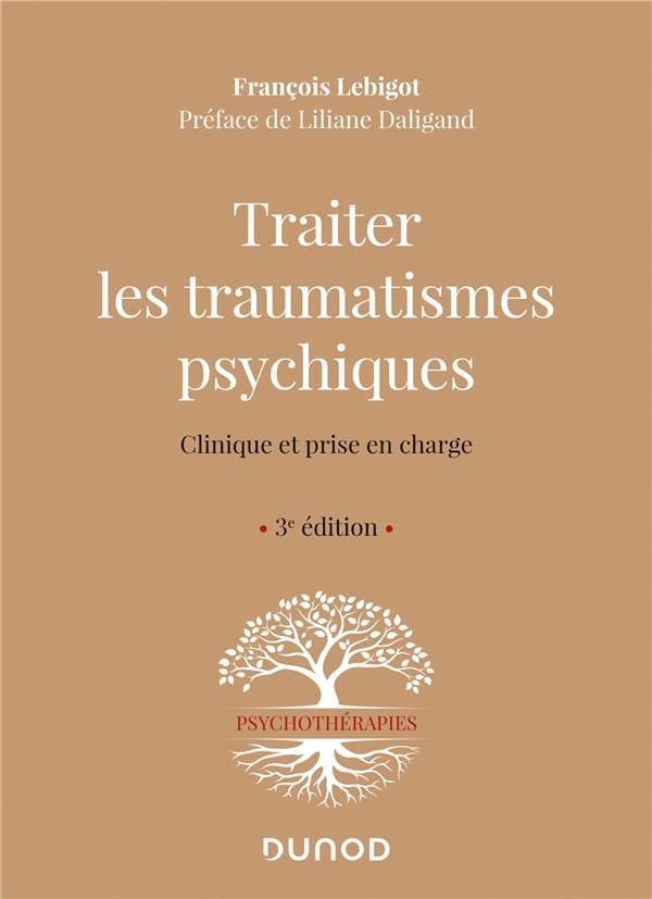 Traiter les traumatismes psychiques. Clinique et prise en charge, 3e édition