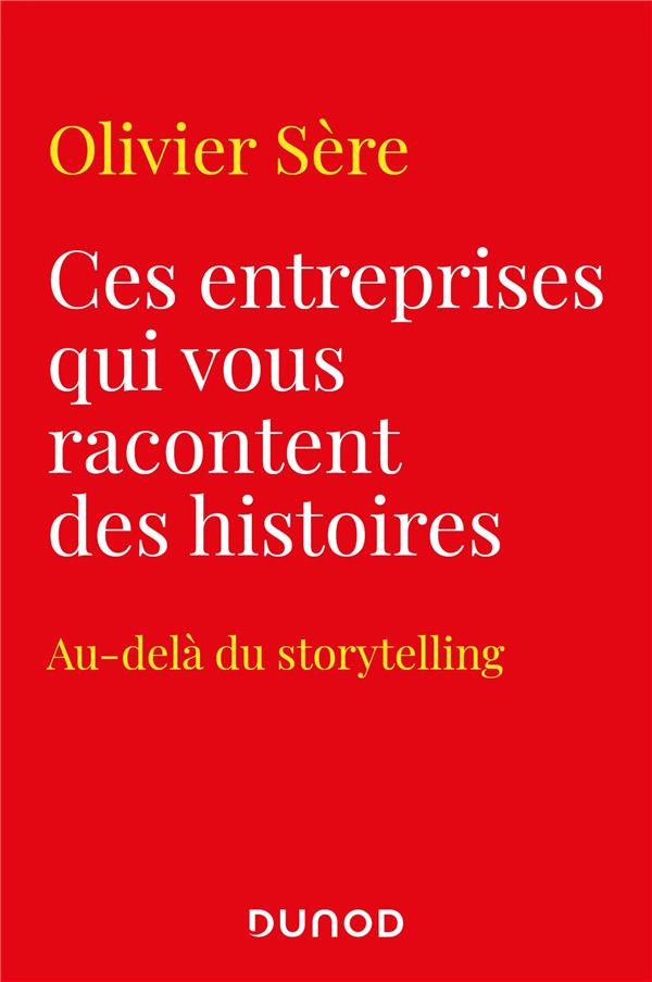 Ces entreprises qui vous racontent des histoires. Au-delà du storytelling