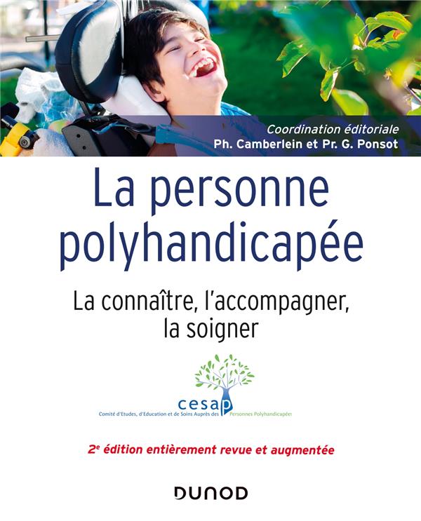 La personne polyhandicapée. La connaître, l'accompagner, la soigner, 2e édition revue et augmentée