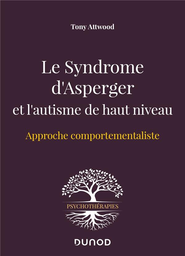 Le syndrome d'Asperger et l'autisme de haut niveau. Approche comportementaliste