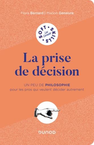 La prise de décision. Un peu de philosophie pour les pros qui veulent penser autrement