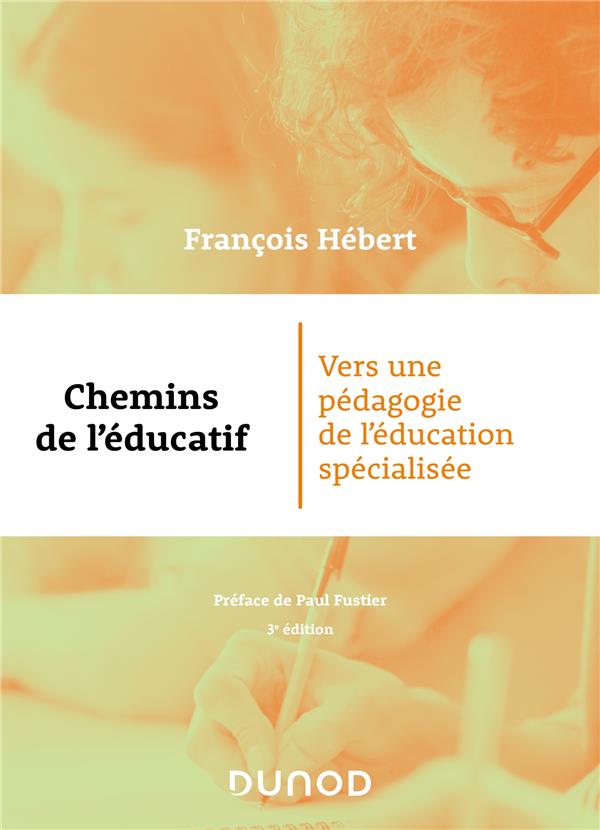 Chemins de l'éducatif. Vers une pédagogie de l'éducation spécialisée, 3e édition