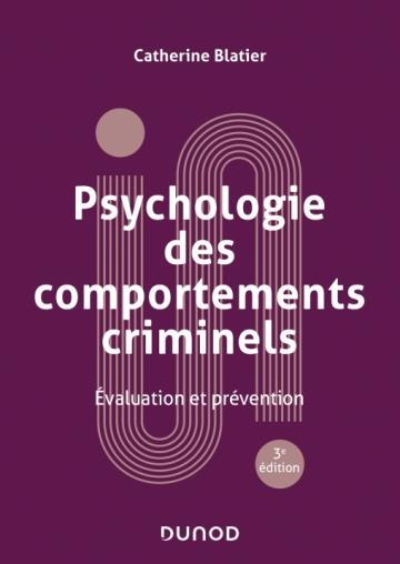 Psychologie des comportements criminels. Evaluation et prévention, 3e édition revue et augmentée