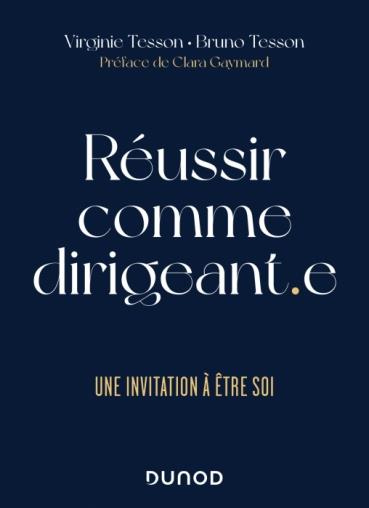 Réussir comme dirigeant.e. Construire son action. Oser être soi