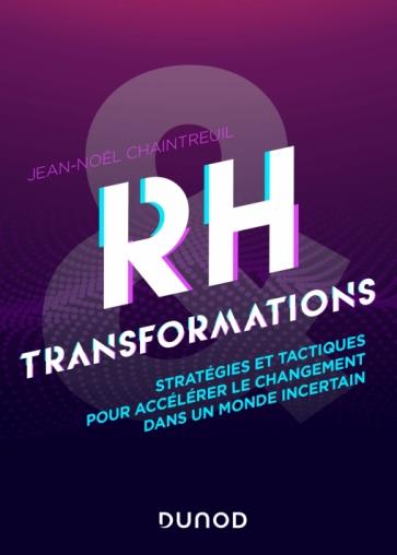 RH & transformations. Stratégies et tactiques pour s'adapter dans un monde incertain