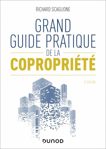 Grand guide pratique de la copropriété. 5e édition