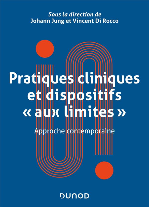 Pratiques cliniques et dispositifs "aux limites". Approches contemporaines
