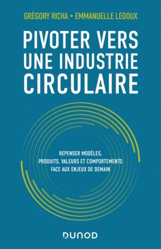 Pivoter vers une industrie circulaire. Construire un futur avec une nouvelle génération d'entreprise