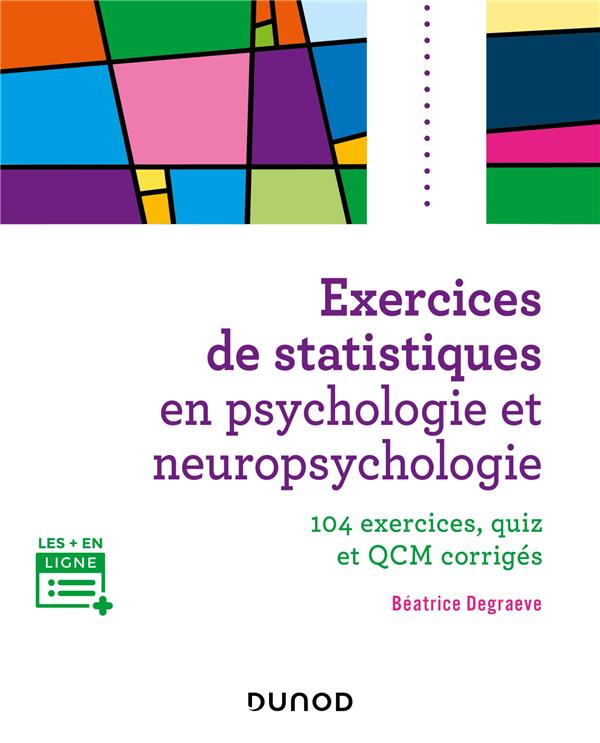 Exercices de statistiques en psychologie et neuropsychologie. 104 exercices, quiz et QCM corrigés