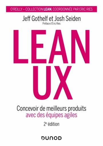 Lean UX. Concevoir des produits meilleurs avec des équipes agiles, 2e édition