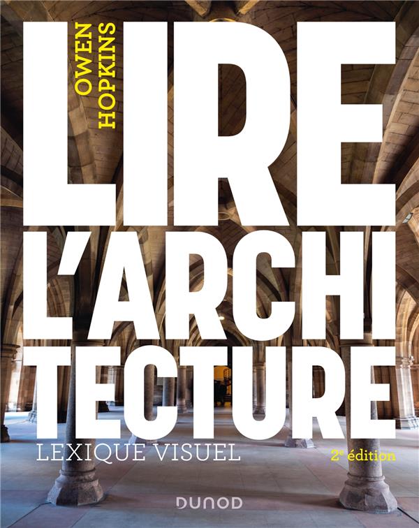 Lire l'architecture. Lexique visuel, 2e édition