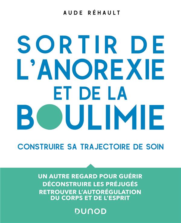 Sortir de l'anorexie et de la boulimie. Construire sa trajectoire de soin