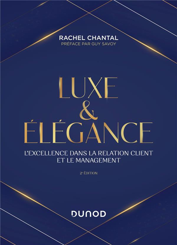 Luxe et élégance. L'excellence dans la relation client et le management, 2e édition