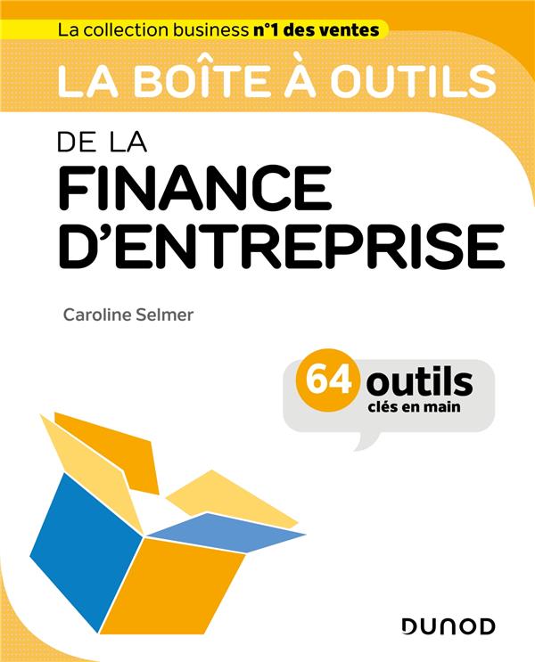 La boîte à outils de la finance d'entreprise. 64 outils clés en mains