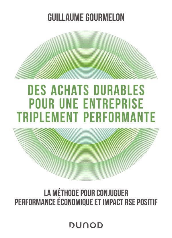 Des achats durables pour une entreprise triplement performante. La méthode pour conjuguer performanc