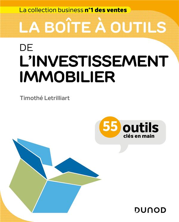 La boîte à outils de l'investissement immobilier. 55 outils clés en main
