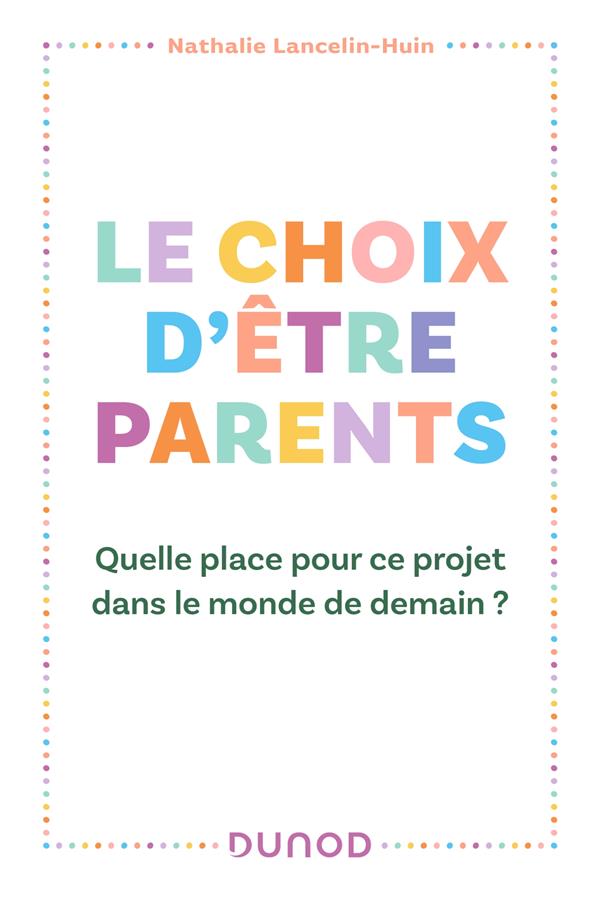Le choix d'être parents. Quelle place pour ce projet dans le monde de demain ?