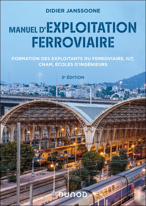 Manuel d'exploitation ferroviaire. Formation des exploitants du ferroviaire, IUT, CNAM, écoles d'ing