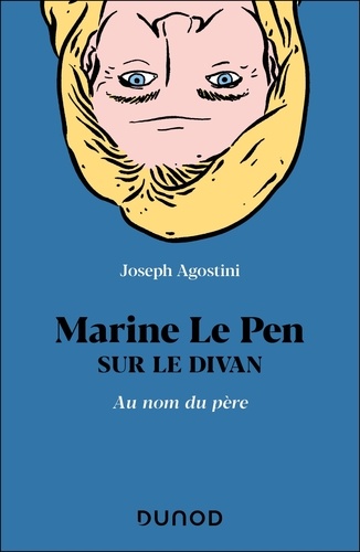 Marine Le Pen sur le divan. Au nom du père