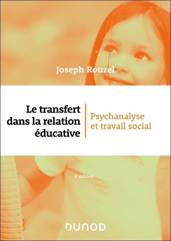 Le transfert dans la relation éducative. Psychanalyse et travail social, 2e édition