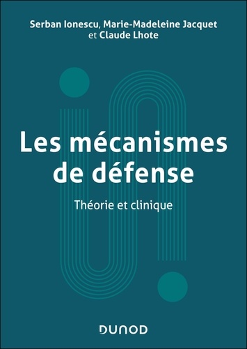 Les mécanismes de défense. Théorie et clinique