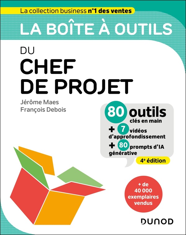 La boîte à outils du chef de projet. 80 outils clés en mains 7 vidéos d'approfondissement 80 pro
