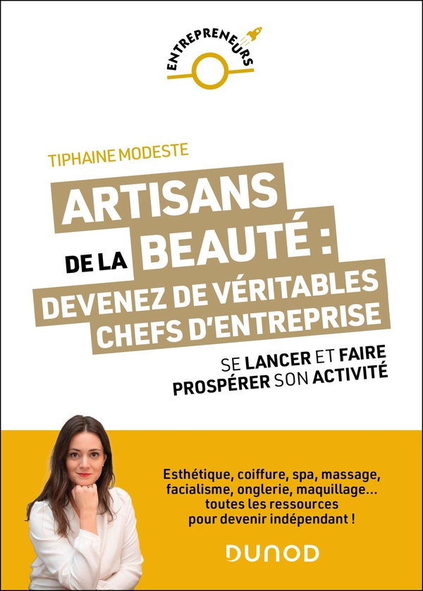 Artisans de la beauté : devenez de véritables chefs d'entreprise. Se lancer et faire prospérer son a