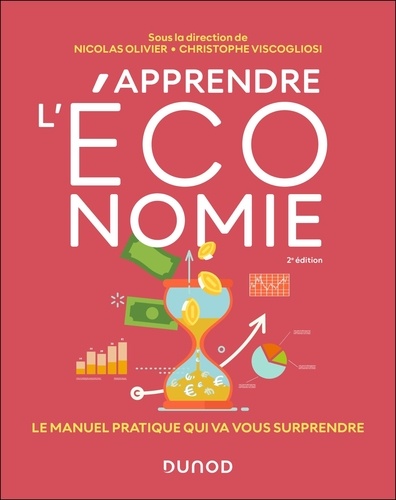 Apprendre l'économie. Le manuel pratique qui va vous surprendre, 2e édition