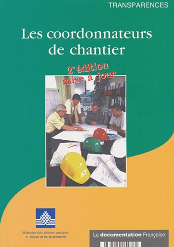 Les coordinateurs de chantier. 2e édition