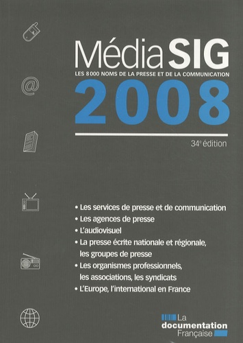 MédiaSIG 2008. Les 8000 noms de la presse et de la communication, 34e édition