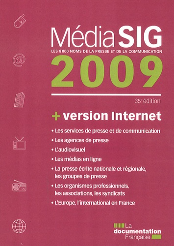 MédiaSIG 2009 version Internet. Les 8000 noms de la presse et de la communication, 35e édition