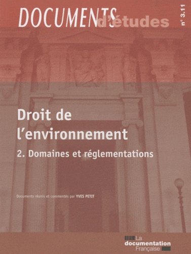 Droit de l'environnement. Tome 2, Domaines et réglementations