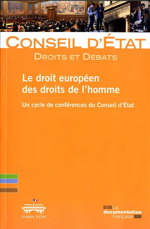 Le droit européen des droits de l'homme. Un cycle de conférences du Conseil d'Etat