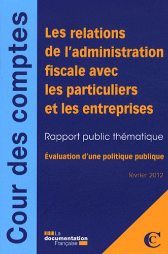 Les relations de l'administration fiscale avec les particuliers et les entreprises. Evaluation d'une