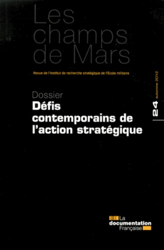 Les Champs de Mars N° 24, Automne 2012 : Défis contemporains de l'action stratégique
