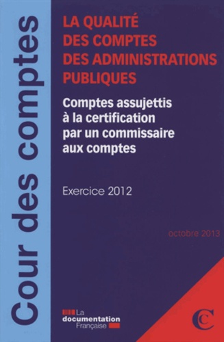 La qualité des comptes des administrations publiques. Comptes assujettis à la certification par un c