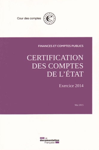 Certification des comptes de l'Etat. Exercice 2014