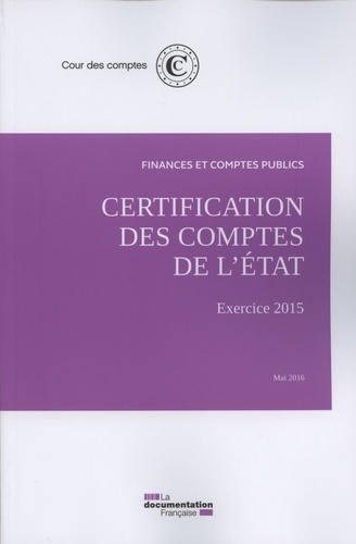 Certification des comptes de l'Etat. Exercice 2015