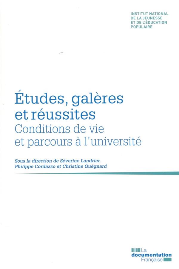 Etudes, galères et réussites. Conditions de vie et parcours à l'université