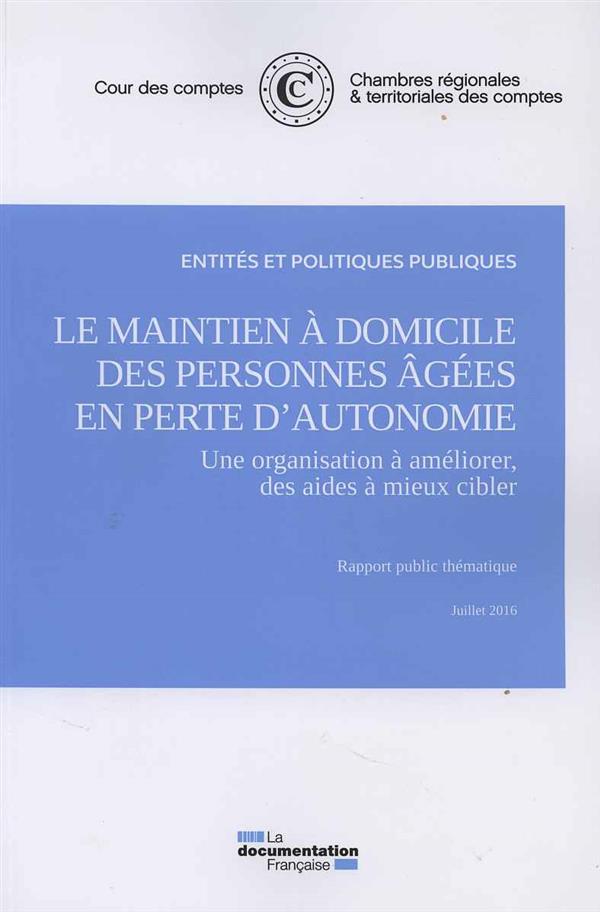 Le maintien à domicile des personnes âgées en perte d'autonomie. Une organisation à améliorer, des a