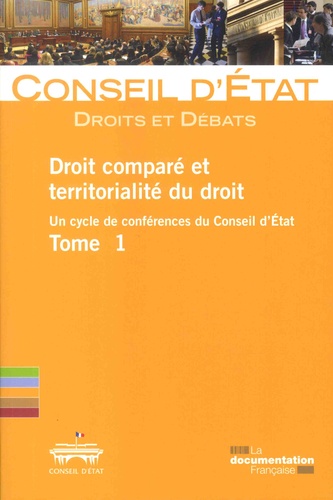 Droit comparé et territorialité du droit. Un cycle de conférences du Conseil d'Etat Tome 1